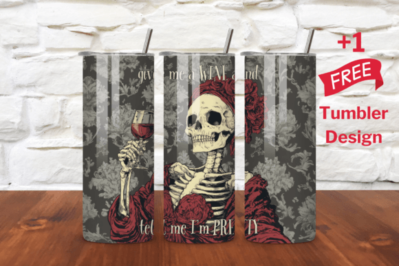 Give Me a Wine and Tell Me I’m Pretty Graphics & Tumbler Wraps