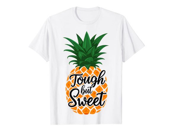 Tough but Sweet Pineapple T-Shirt Graphics