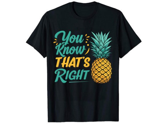You Know That’s Right Graphics & T-Shirt Designs